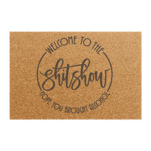 Load image into Gallery viewer, Doormat — "Welcome to the Shitshow" Funny Coir Welcome Mat