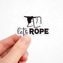 Load image into Gallery viewer, Let’s Rope Western Die Cut Waterproof Sticker – Rodeo Cowgirl Laptop & Water Bottle Decal (Approx. 3”)