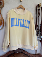 Load image into Gallery viewer, The Dillydally Sweatshirt