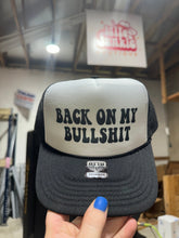 Load image into Gallery viewer, Back On My Bullshit Trucker Hat