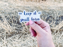 Load image into Gallery viewer, Keep It Small Town - Sticker