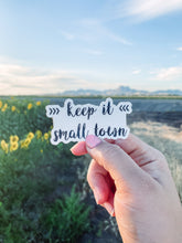 Load image into Gallery viewer, Keep It Small Town - Sticker