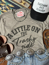 Load image into Gallery viewer, A Little On The Trashy Side Graphic Tee