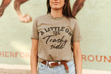 Load image into Gallery viewer, A Little On The Trashy Side Graphic Tee
