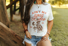 Load image into Gallery viewer, Ain't My First Rodeo Cowgirl Graphic Tee
