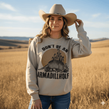 Load image into Gallery viewer, Don't Be An Armadillhole Graphic Sweatshirt
