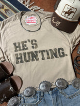 Load image into Gallery viewer, He's Hunting Graphic Tee