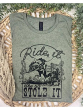 Load image into Gallery viewer, Ride It Like You Stole It Graphic Tee