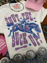 Load image into Gallery viewer, Shut The Buck Up Graphic Tee