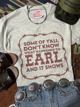 Load image into Gallery viewer, What Happened To Earl Graphic Tee