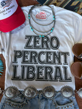 Load image into Gallery viewer, Zero Percent Liberal Graphic Tee