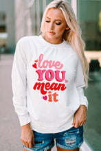 Load image into Gallery viewer, LOVE YOU MEAN IT Crewneck Long Sleeve Sweatshirt