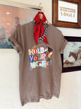 Load image into Gallery viewer, The Hold Your Horses T-Shirt PREORDER
