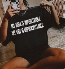 Load image into Gallery viewer, My aura is impenetrable. My vibe is unfuckwittable
