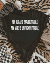 Load image into Gallery viewer, My aura is impenetrable. My vibe is unfuckwittable
