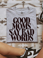 Load image into Gallery viewer, Good moms say bad words- multiple styles
