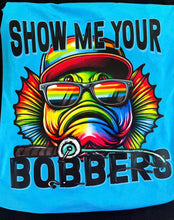 Load image into Gallery viewer, Show me your bobbers - Short Sleeve
