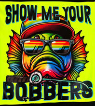 Load image into Gallery viewer, Show me your bobbers - Short Sleeve
