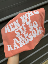 Load image into Gallery viewer, men who STFU are so handsome tee

