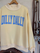Load image into Gallery viewer, The Dillydally Sweatshirt
