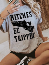 Load image into Gallery viewer, Hitches Be Trippin’ Graphic Tee
