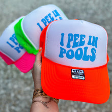 Load image into Gallery viewer, I Pee In Pools Trucker Hat
