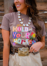 Load image into Gallery viewer, The Hold Your Horses T-Shirt PREORDER

