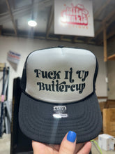 Load image into Gallery viewer, Fuck It Up Buttercup Trucker Hat
