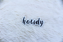 Load image into Gallery viewer, Howdy - Sticker
