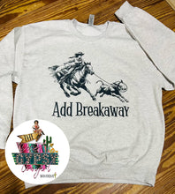 Load image into Gallery viewer, Add Breakaway Roping Sweatshirt
