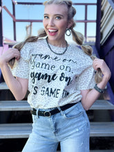 Load image into Gallery viewer, Game On. on Leopard Tee

