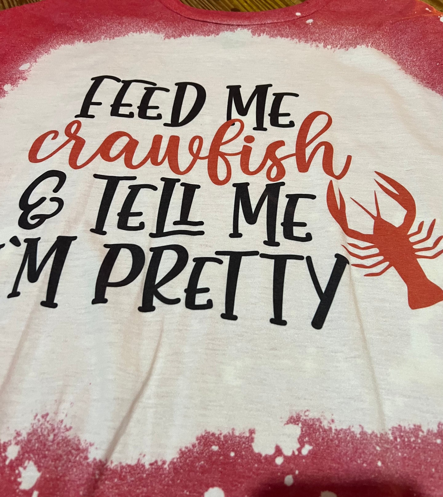 Feed Me Crawfish & Tell Me Im Pretty Tee