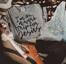 Load image into Gallery viewer, I&#39;m on a work trip for Jesus tee or sweatshirt
