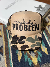 Load image into Gallery viewer, Somebody's Problem Camo Trucker Hat
