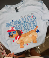 Load image into Gallery viewer, Bad Day to Be a Hotdog Graphic Tee | Patriotic Dachshund Shirt | 4th of July Funny Dog Tee | Summer Lake Shirt
