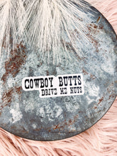 Load image into Gallery viewer, Cowboy Butts Drive Me Nuts - Sticker
