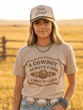 Load image into Gallery viewer, A Cowboy Always Finds A Way To Leave Graphic Tee
