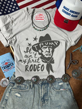 Load image into Gallery viewer, Ain&#39;t My First Rodeo Cowboy Trump Graphic Tee
