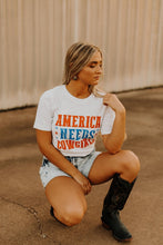 Load image into Gallery viewer, America Needs Cowgirls Graphic Tee
