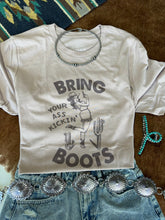 Load image into Gallery viewer, Bring Your Ass Kickin Boots Graphic Tee
