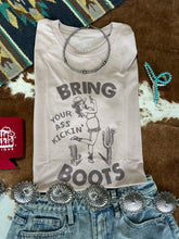 Load image into Gallery viewer, Bring Your Ass Kickin Boots Graphic Tee

