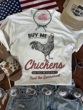 Load image into Gallery viewer, Buy Me Chickens Graphic Tee
