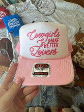 Load image into Gallery viewer, Cowgirls Make Better Lovers Trucker Hat
