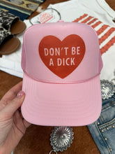 Load image into Gallery viewer, Don't Be A Dick Trucker Hat
