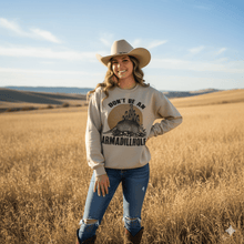 Load image into Gallery viewer, Don't Be An Armadillhole Graphic Sweatshirt
