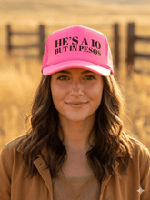 Load image into Gallery viewer, He's A 10 But In Pesos Trucker Hat
