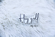Load image into Gallery viewer, Hey Y'all - Sticker
