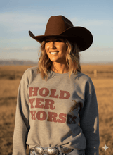 Load image into Gallery viewer, Hold Yer Horses Graphic Sweatshirt
