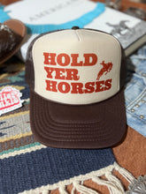 Load image into Gallery viewer, Hold Yer Horses Trucker Hat
