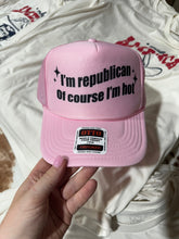 Load image into Gallery viewer, Hot Republican Trucker Hat
